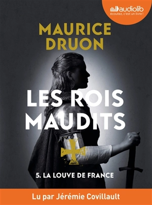 Les rois maudits. Vol. 5. La Louve de France - Maurice Druon