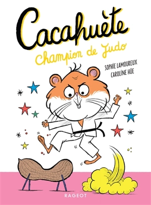 Cacahuète. Champion de judo - Sophie Lamoureux
