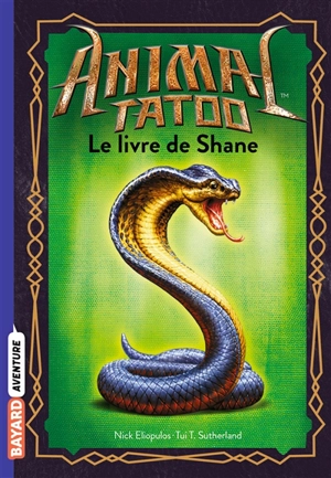 Animal tatoo : le livre de Shane - Nick Eliopulos