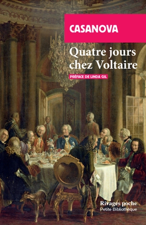 Quatre jours chez Voltaire : retours sur une relation polémique - Giacomo Casanova