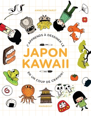 J'apprends à dessiner le Japon kawaii en un coup de crayon ! - Annelore Parot