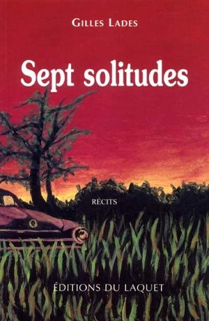 Sept solitudes - Gilles Lades