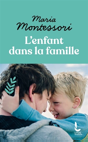 L'enfant dans la famille - Maria Montessori