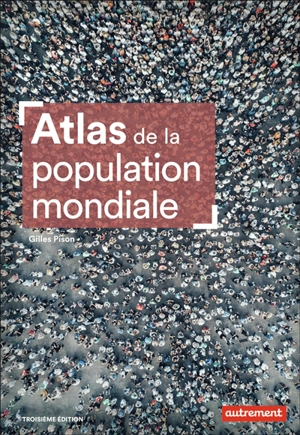 Atlas de la population mondiale - Gilles Pison