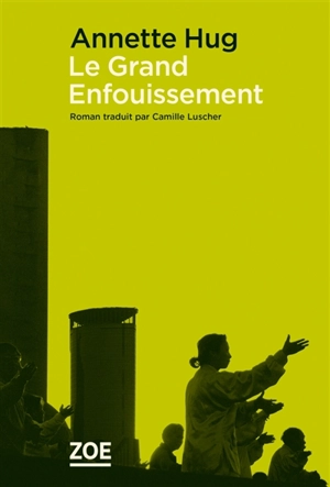 Le grand enfouissement - Annette Hug