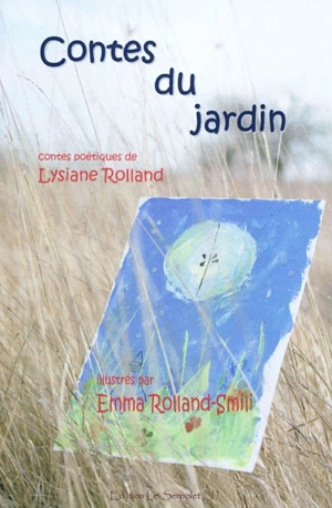 Contes du jardin : contes poétiques - Lysiane Rolland