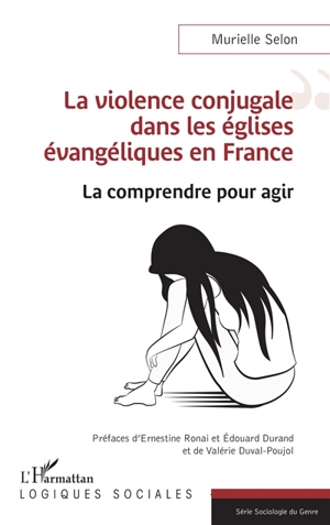 La violence conjugale dans les églises évangéliques en France : la comprendre pour agir - Murielle Selon