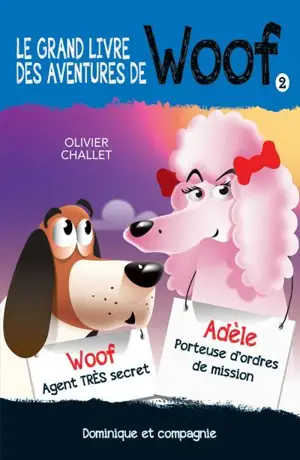 Le grand livre des aventures de Woof. Vol. 2 - Olivier Challet