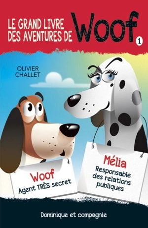 Le grand livre des aventures de Woof. Vol. 1 - Olivier Challet