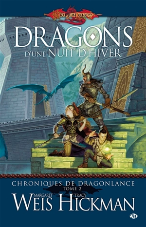 Chroniques de Dragonlance. Vol. 2. Dragons d'une nuit d'hiver - Margaret Weis