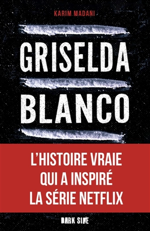 Griselda Blanco : l'incroyable histoire de la reine de la cocaïne - Karim Madani