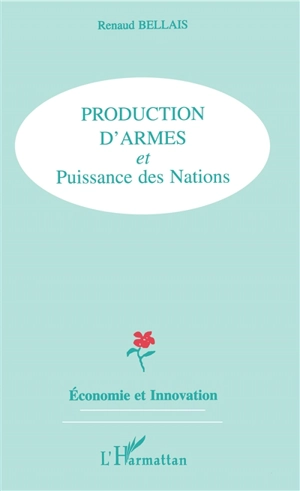 Production d'armes et puissance des nations - Renaud Bellais