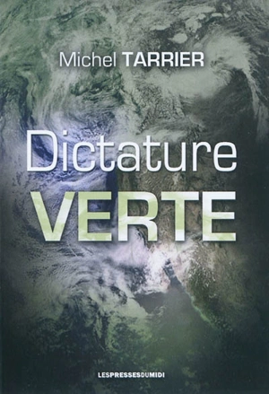 Dictature verte - Michel R. Tarrier