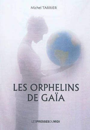 Les orphelins de Gaïa - Michel R. Tarrier