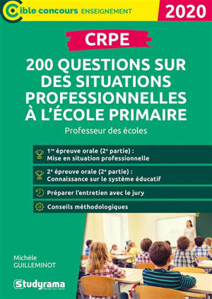 CRPE : 200 questions sur des situations professionnelles à l'école primaire : professeur des écoles, 2020 - Michèle Guilleminot