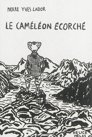 Le caméléon écorché - Pierre Yves Lador