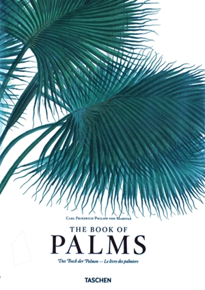 The book of palms. Das Buch der Palmen. Le livre des palmiers - Karl Friedrich Philipp von Martius