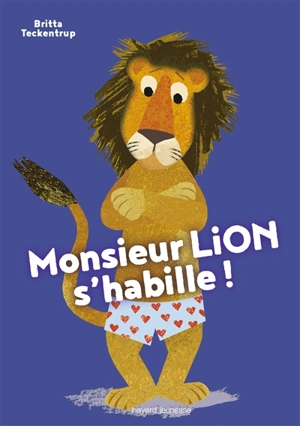 Monsieur Lion s'habille - Britta Teckentrup