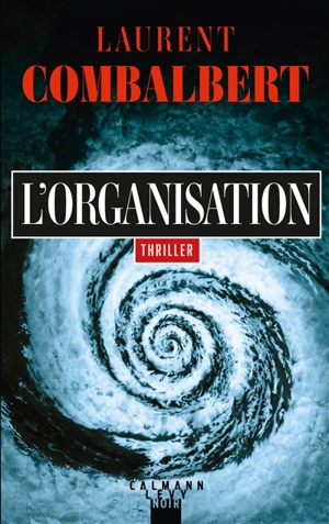 L'organisation : thriller - Laurent Combalbert