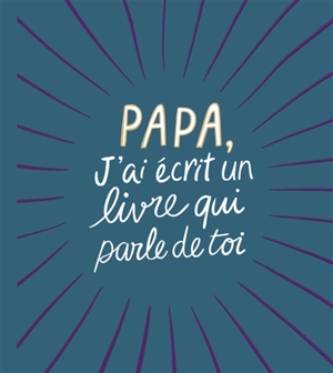 Papa, j'ai écrit un livre qui parle de toi - M.H. Clark