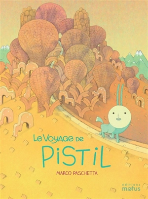 Le voyage de Pistil - Marco Paschetta