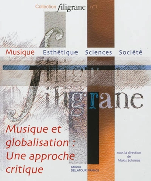 Musique et globalisation : une approche critique : actes du Colloque Musique et globalisation - Colloque Musique et globalisation (2008 ; Paris)