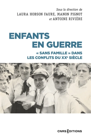 Enfants en guerre : sans famille dans les conflits du XXe siècle