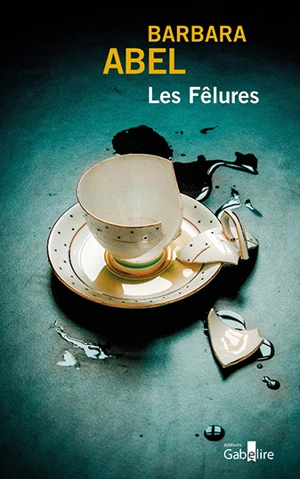 Les fêlures - Barbara Abel