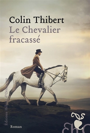 Le chevalier fracassé - Colin-Thibert