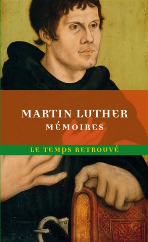 Mémoires de Luther : écrits par lui-même - Martin Luther