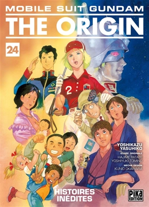 Mobile suit Gundam, the origin. Vol. 24. Histoires inédites - Yoshikazu Yasuhiko