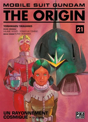 Mobile suit Gundam, the origin. Vol. 21. Un rayonnement cosmique : 1re partie - Yoshikazu Yasuhiko