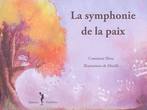 La symphonie de la paix - Constance Ehou