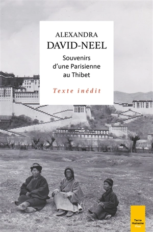 Souvenirs d'une Parisienne au Thibet : Pékin, 1925 - Alexandra David-Neel