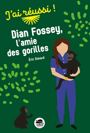 Dian Fossey, l'amie des gorilles - Eric Simard