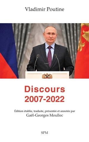 Discours 2007-2022 - Vladimir Vladimirovitch Poutine