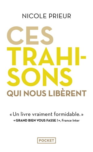 Ces trahisons qui nous libèrent : s'autoriser à être soi - Nicole Prieur