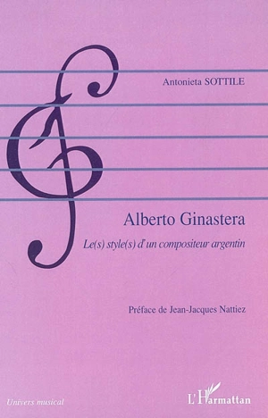 Alberto Ginastera : le(s) style(s) d'un compositeur argentin - Antonieta Sottile