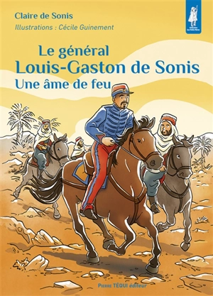 Le général Louis-Gaston de Sonis : une âme de feu - Claire de Sonis