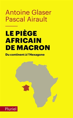 Le piège africain de Macron : du continent à l'Hexagone - Pascal Airault