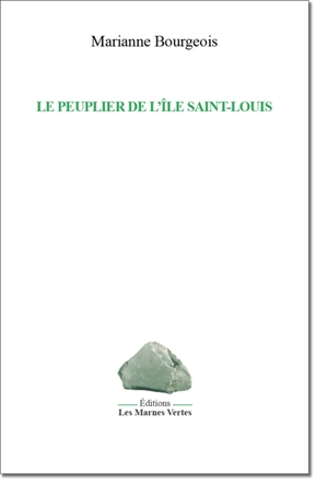 Le Peuplier de l'île Saint-Louis - Marianne Bourgeois