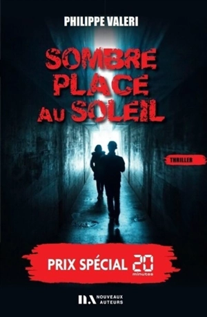 Sombre place au soleil : thriller - Philippe Valeri