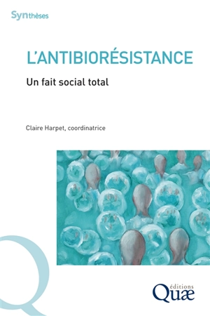 L'antibiorésistance : un fait social total