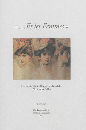 Et les femmes - Colloque des Invalides (18 ; 2014 ; Paris)