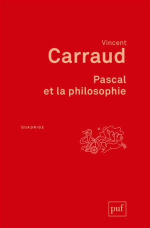 Pascal et la philosophie - Vincent Carraud