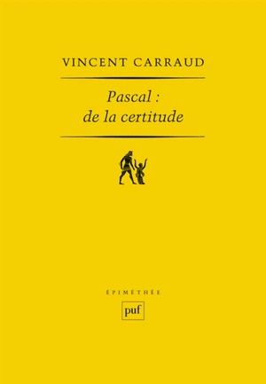 Pascal : de la certitude - Vincent Carraud