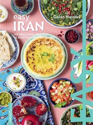 Iran : les meilleures recettes de mon pays tout en images - Golan Nasséri