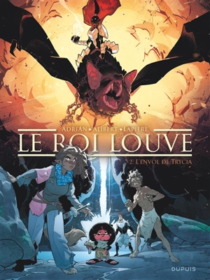 Le roi louve. Vol. 2. L'envol de Trycia - Emilie Alibert