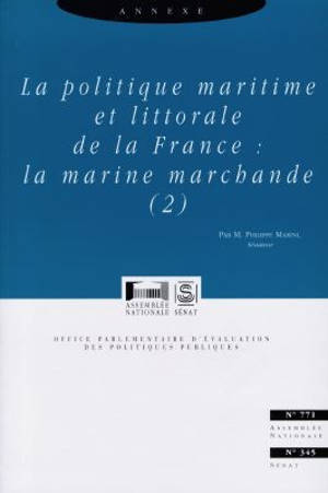 La politique maritime et littorale de la France : annexe. Vol. 2. La marine marchande - France. Office parlementaire d'évaluation des politiques publiques