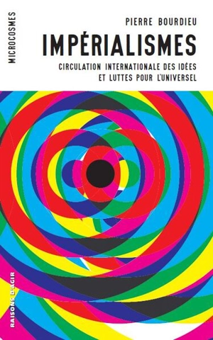 Impérialismes : circulation internationale des idées et luttes pour l'universel - Pierre Bourdieu